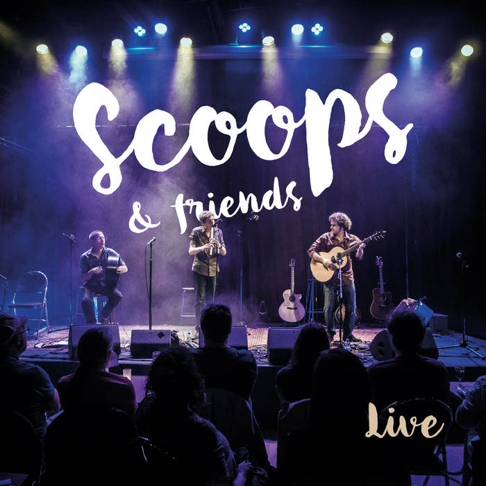 Scoops and Friends, Live, 3e album de Scoops sorti en 2018